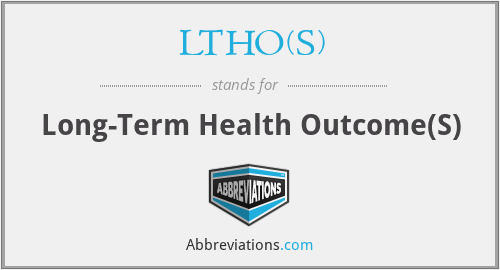 LTHO(S) - Long-Term Health Outcome(S)