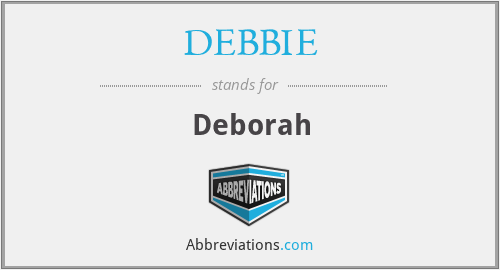 DEBBIE - Deborah