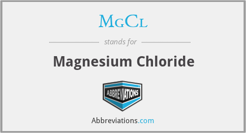 MgCl - Magnesium Chloride