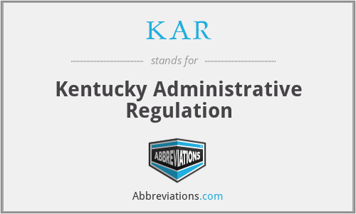 KAR - Kentucky Administrative Regulation