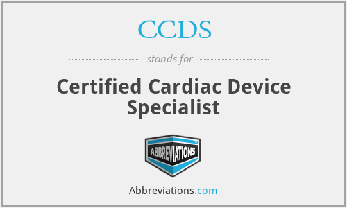 CCDS - Certified Cardiac Device Specialist