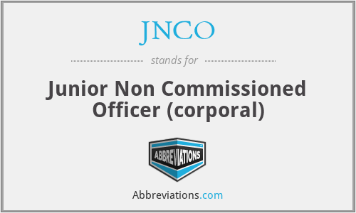 JNCO - Junior Non Commissioned Officer (corporal)