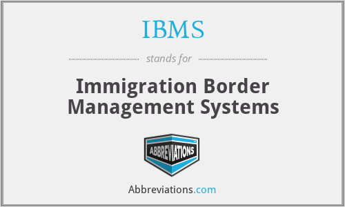 IBMS - Immigration Border Management Systems