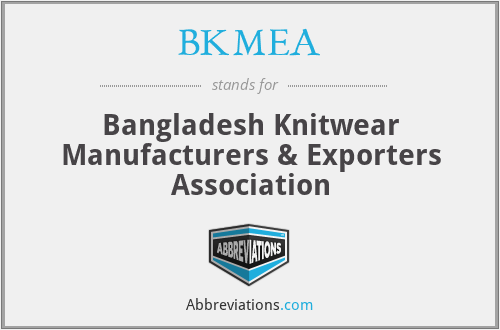 BKMEA - Bangladesh Knitwear Manufacturers & Exporters Association