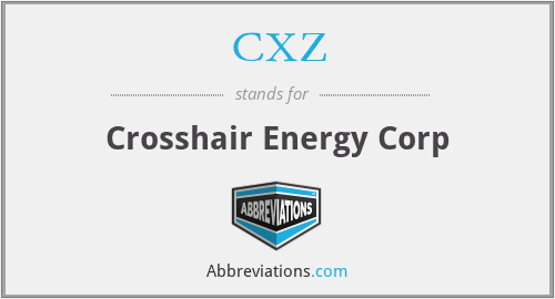 CXZ - Crosshair Energy Corp