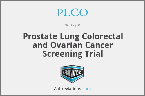 PLCO - Prostate Lung Colorectal and Ovarian Cancer Screening Trial