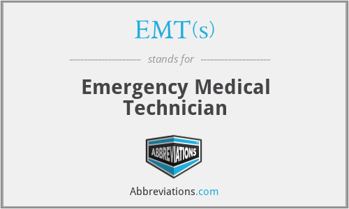 EMT(s) - Emergency Medical Technician