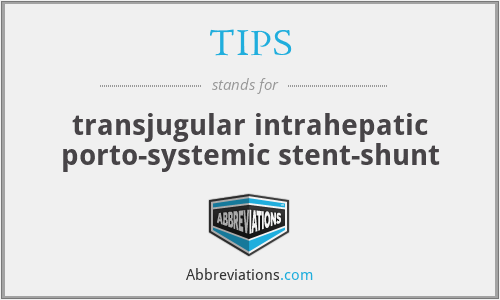 TIPS - transjugular intrahepatic porto-systemic stent-shunt