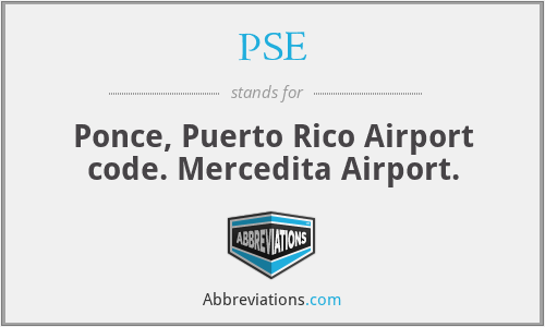 PSE - Ponce, Puerto Rico Airport code. Mercedita Airport.