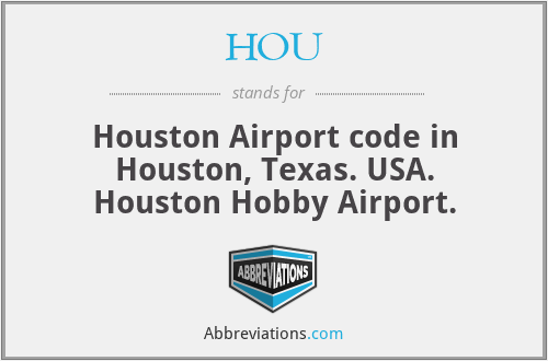 HOU - Houston Airport code in Houston, Texas. USA. Houston Hobby Airport.