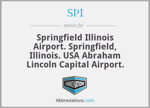 SPI - Springfield Illinois Airport. Springfield, Illinois. USA Abraham Lincoln Capital Airport.