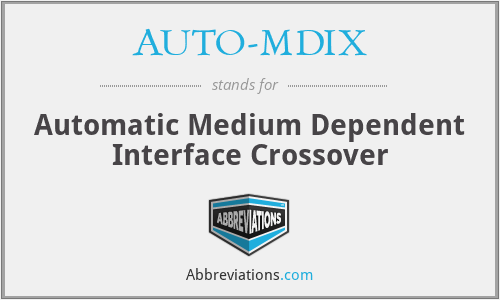 AUTO-MDIX - Automatic Medium Dependent Interface Crossover