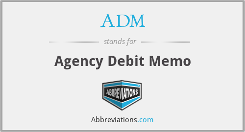 ADM - Agency Debit Memo