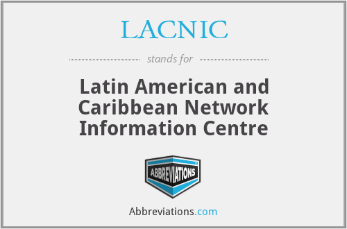 LACNIC - Latin American and Caribbean Network Information Centre