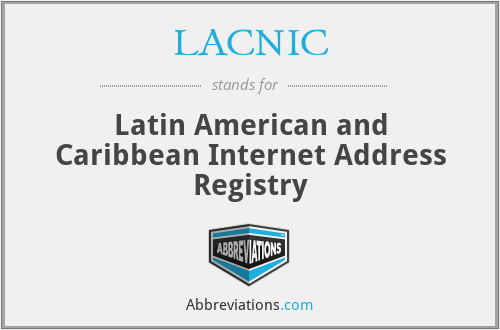 LACNIC - Latin American and Caribbean Internet Address Registry