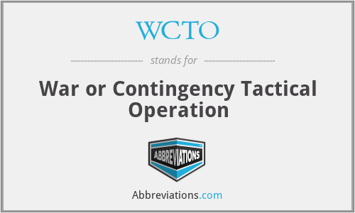WCTO - War or Contingency Tactical Operation