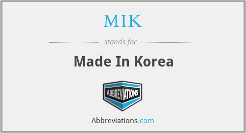 MIK - Made In Korea