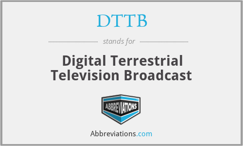 DTTB - Digital Terrestrial Television Broadcast