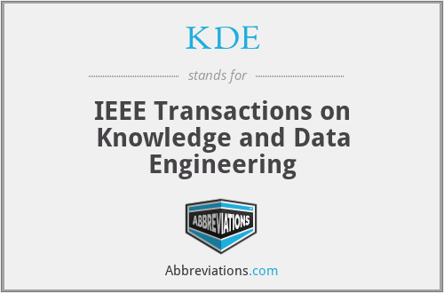 KDE - IEEE Transactions on Knowledge and Data Engineering