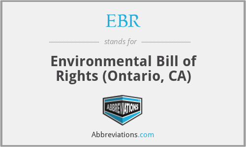 EBR - Environmental Bill of Rights (Ontario, CA)