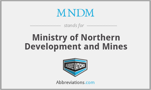 MNDM - Ministry of Northern Development and Mines