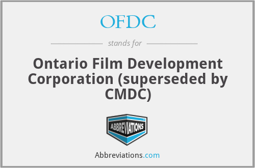 OFDC - Ontario Film Development Corporation (superseded by CMDC)