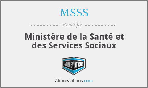 MSSS - Ministère de la Santé et des Services Sociaux