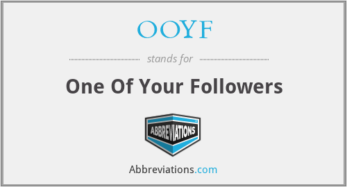 OOYF - One Of Your Followers