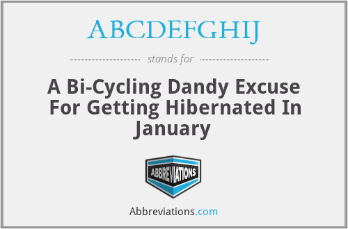 ABCDEFGHIJ - A Bi-Cycling Dandy Excuse For Getting Hibernated In January