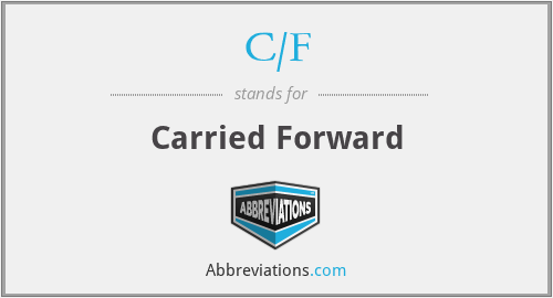 C/F - Carried Forward