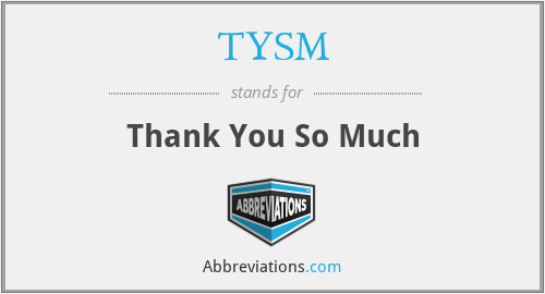 TYSM - Thank You So Much