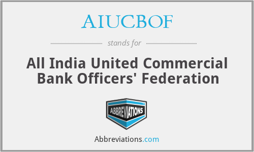AIUCBOF - All India United Commercial Bank Officers' Federation