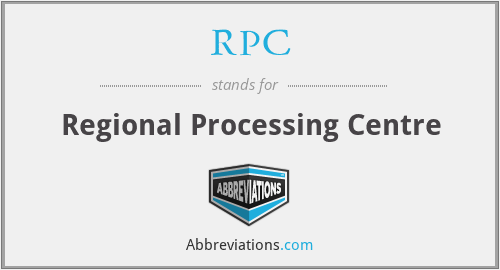 RPC - Regional Processing Centre