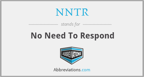 NNTR - No Need To Respond