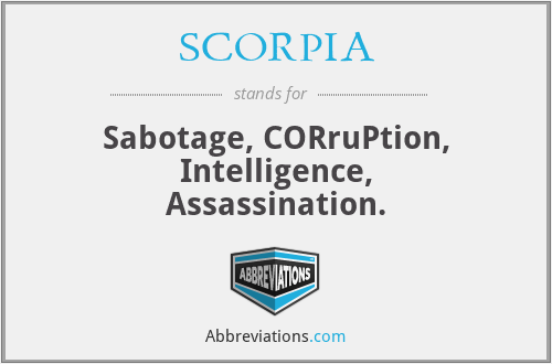SCORPIA - Sabotage, CORruPtion, Intelligence, Assassination.