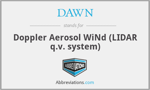 DAWN - Doppler Aerosol WiNd (LIDAR q.v. system)