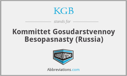 KGB - Kommittet Gosudarstvennoy Besopasnasty (Russia)