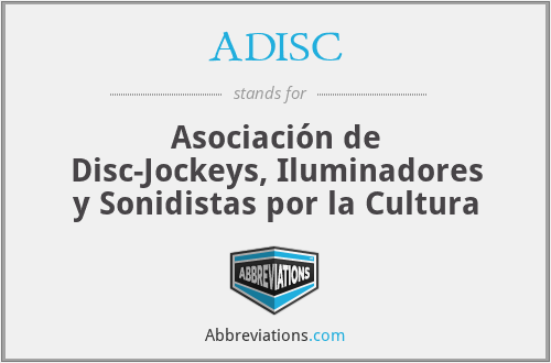 ADISC - Asociación de Disc-Jockeys, Iluminadores y Sonidistas por la Cultura