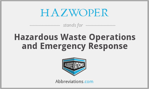 HAZWOPER - Hazardous Waste Operations and Emergency Response
