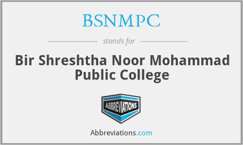 BSNMPC - Bir Shreshtha Noor Mohammad Public College