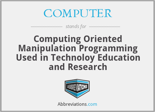 COMPUTER - Computing Oriented Manipulation Programming Used in Technoloy Education and Research