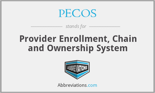 PECOS - Provider Enrollment, Chain and Ownership System