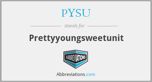 PYSU - Prettyyoungsweetunit