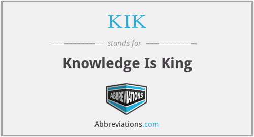 KIK - Knowledge Is King