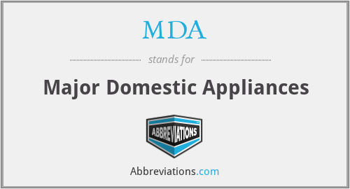 MDA - Major Domestic Appliances