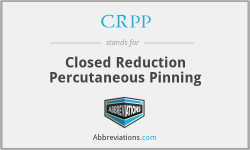 CRPP - Closed Reduction Percutaneous Pinning