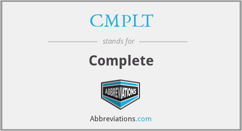 CMPLT - Complete