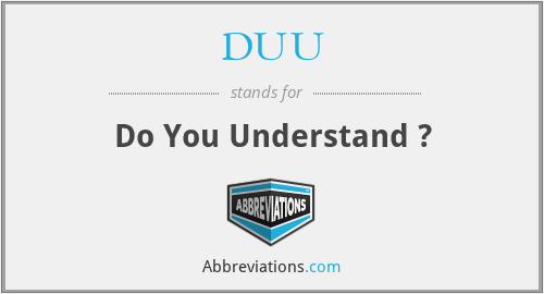 DUU - Do You Understand ?