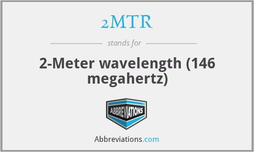 2MTR - 2-Meter wavelength (146 megahertz)