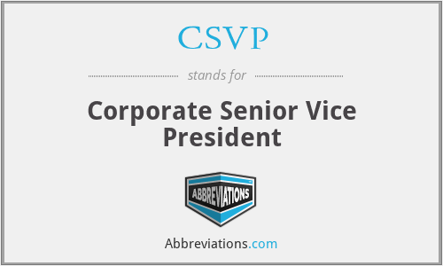 CSVP - Corporate Senior Vice President